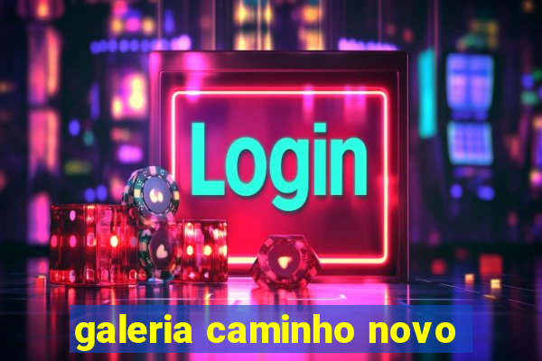 galeria caminho novo